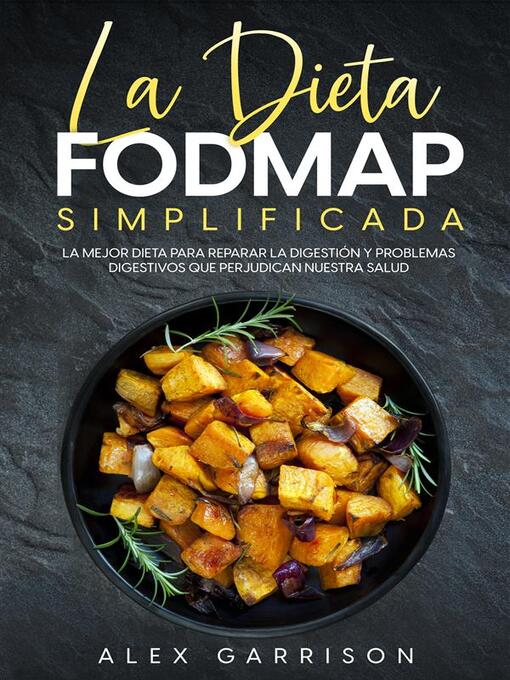 Title details for La Dieta FODMAP Simplificada by Alex Garrison - Available